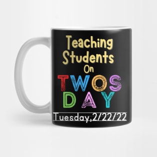 Teaching students on Twosday 2-22-22 Mug